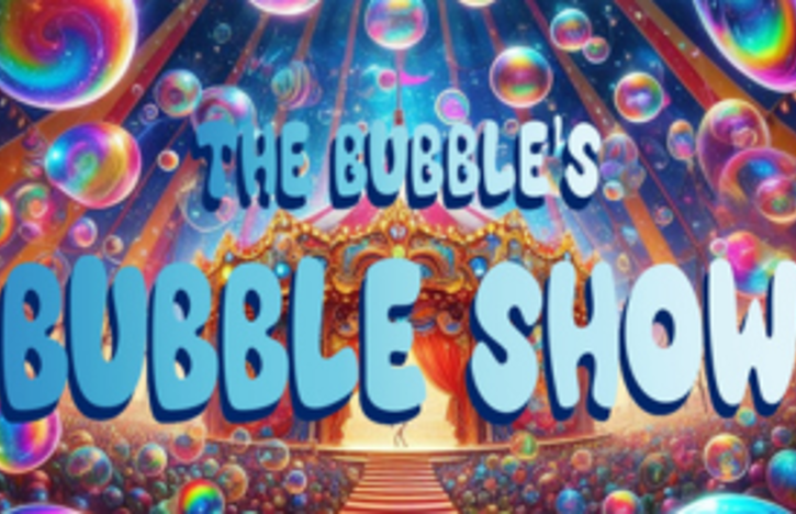 The Bubbles Bubble Show
