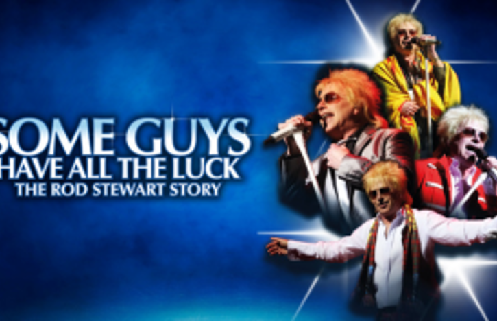 Some Guys Have All The Luck The Rod Stewart Story